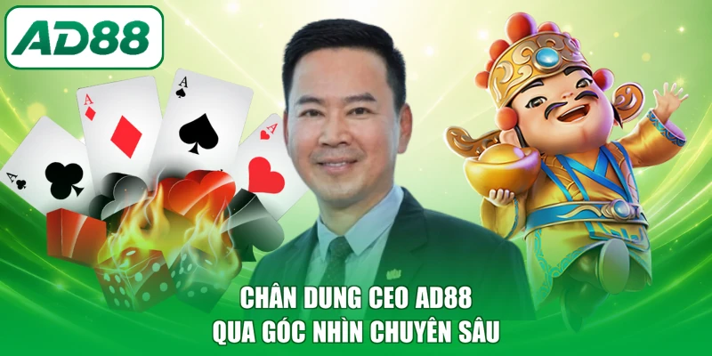 Chân dung CEO AD88 qua góc nhìn chuyên sâu