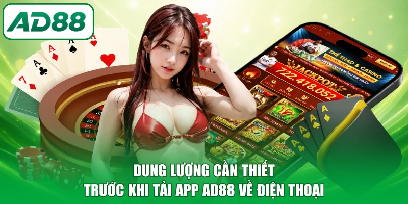 Dung lượng cần thiết trước khi tải app AD88 về điện thoại